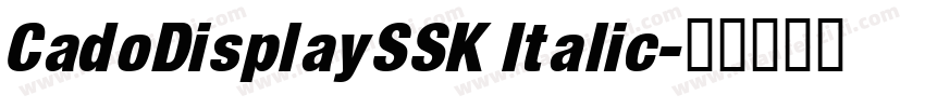 CadoDisplaySSK Italic字体转换